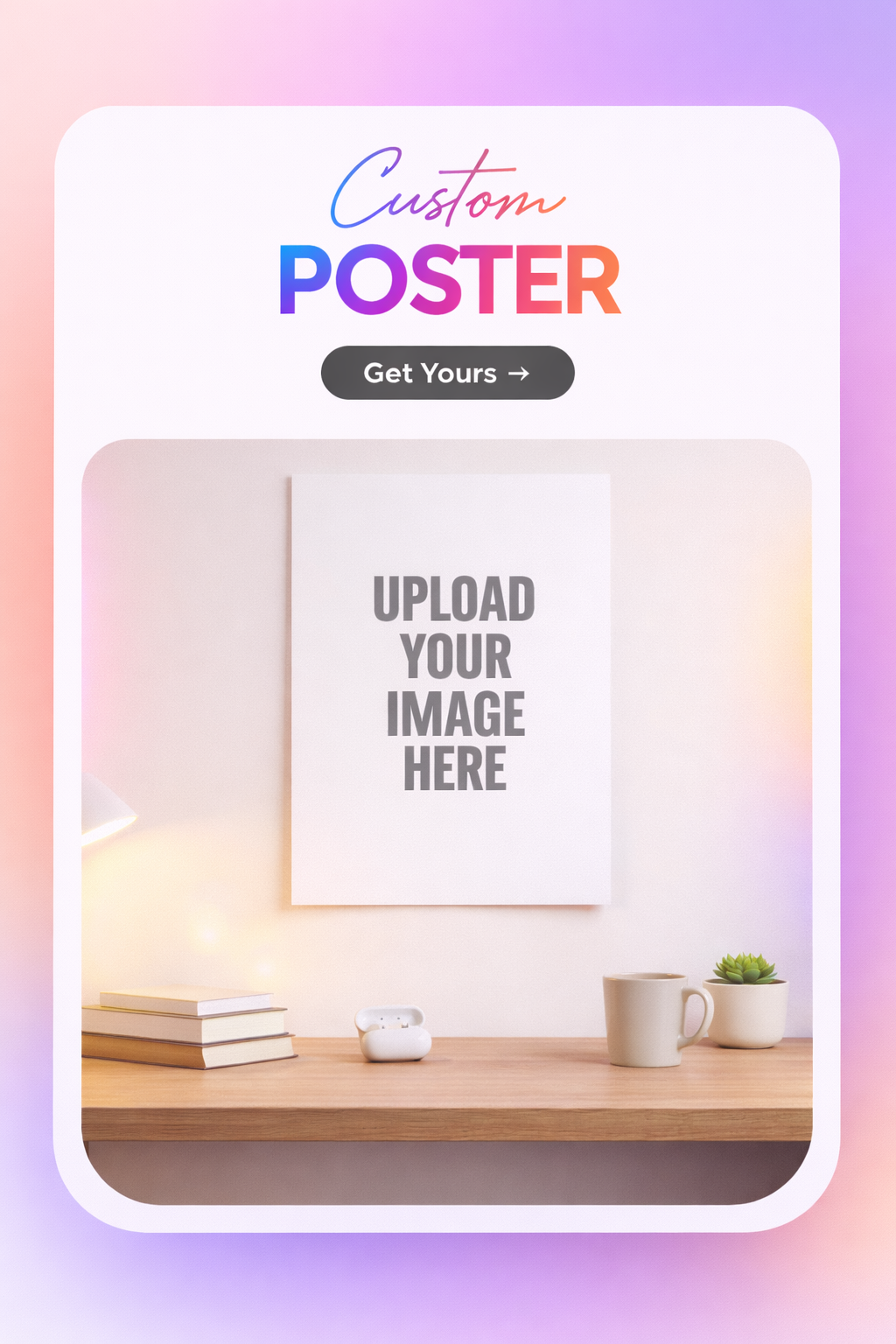 Create Your Own Custom Wall Poster