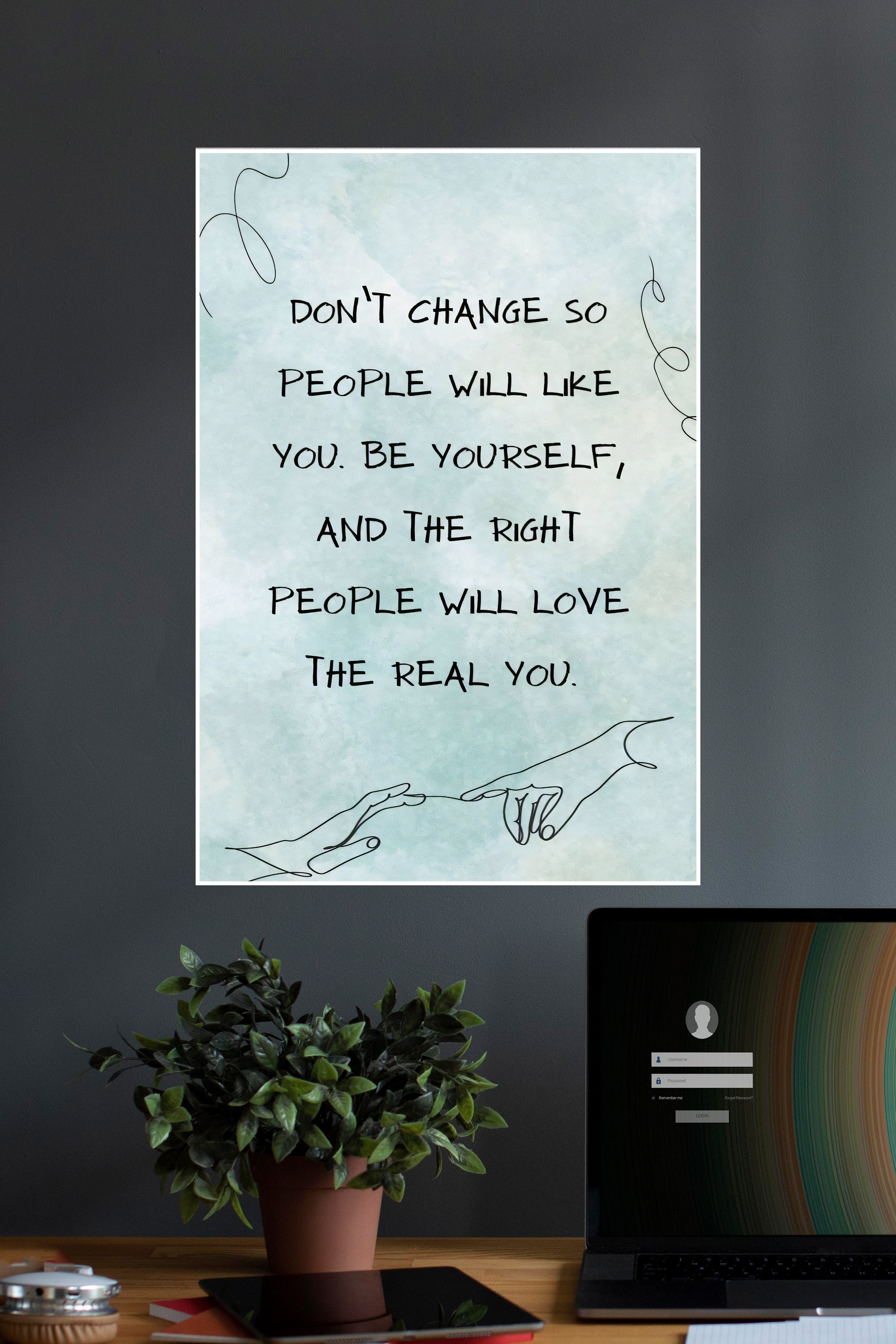 People Will Love The Real You | Quotes | Motivational Poster