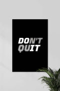 DO N'T QU IT | Gym | Motivation Poster