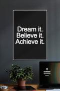 Dream It X Believe It X Achieve It | Quotes | Motivational Poster