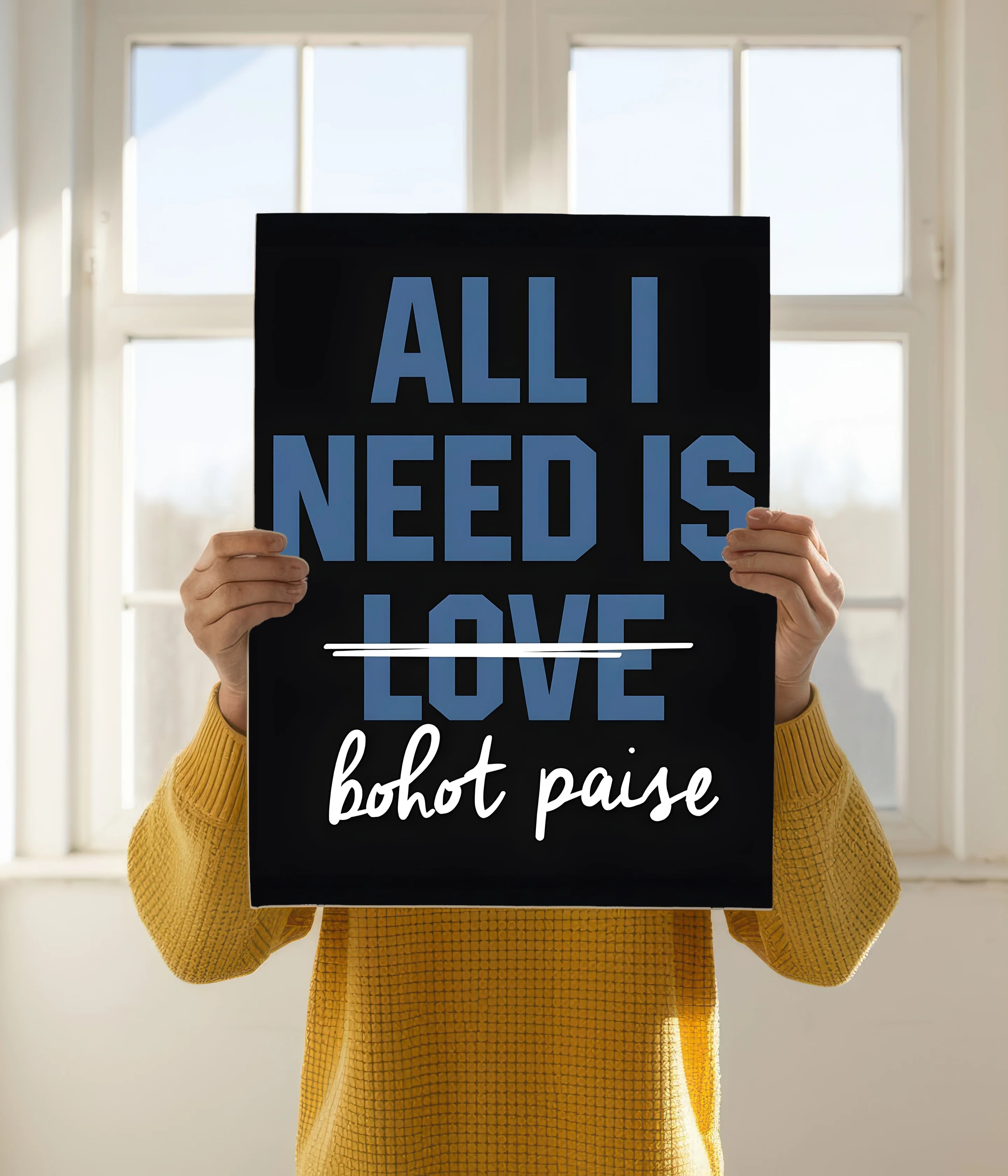 All I Need is Bohot Paise – Funny Poster