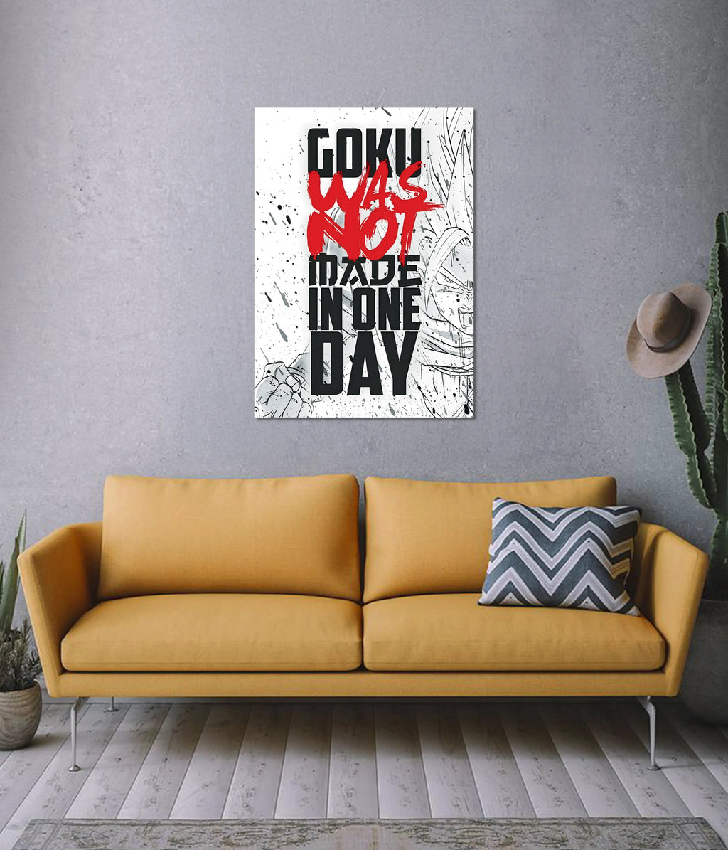 Goku Was Not Made in One Day - Motivation Poster