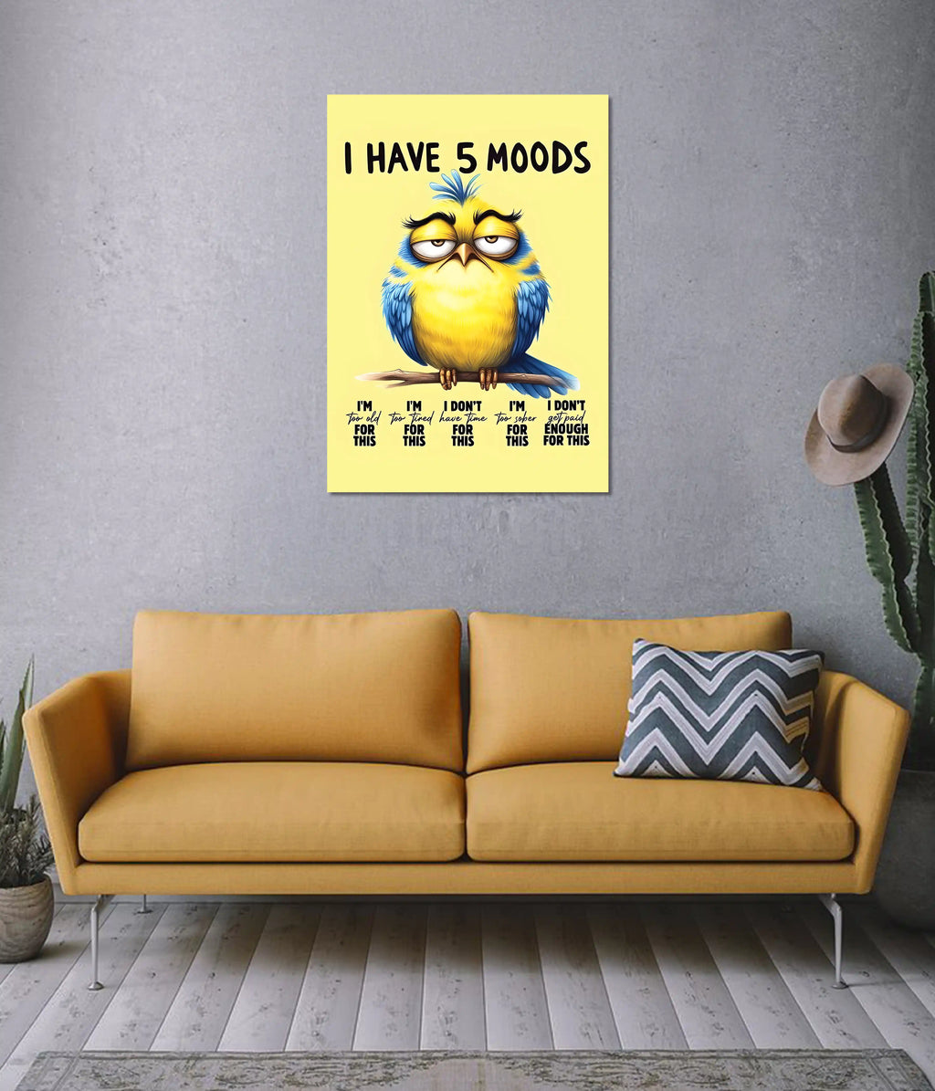 I Have 5 Moods – Funny Relatable Poster