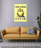 I Have 5 Moods – Funny Relatable Poster