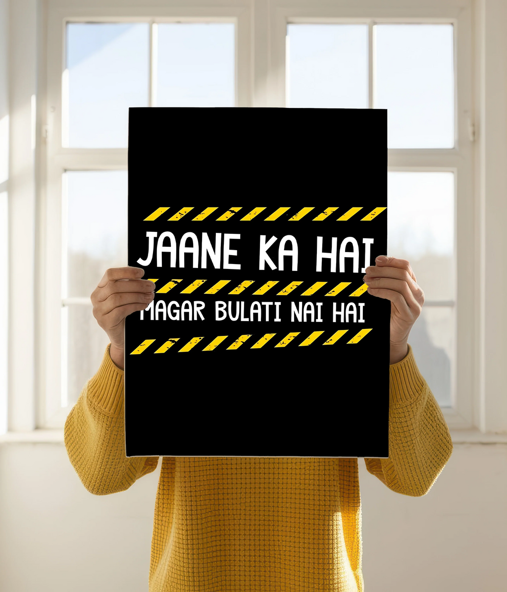 Jaane Ka Hai Magar Bulati Nahi Hai – Funny Meme Poster