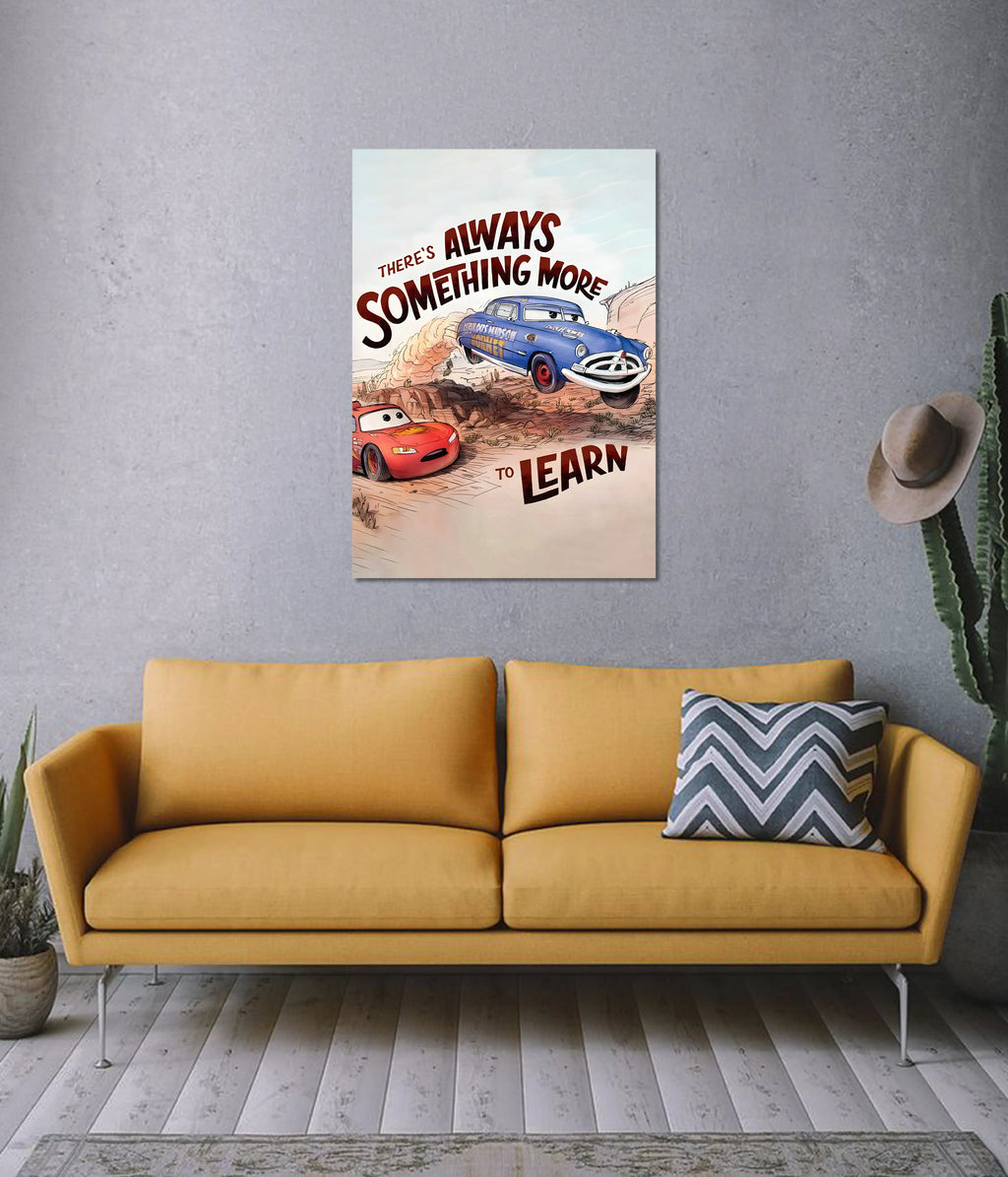There’s Always More to Learn - Cars Motivation Poster