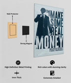 Time to Make Some Real Money – Peaky Blinders Metal Poster