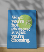 What You’re Not Changing – Motivational Canvas Print Main Image - Everanta