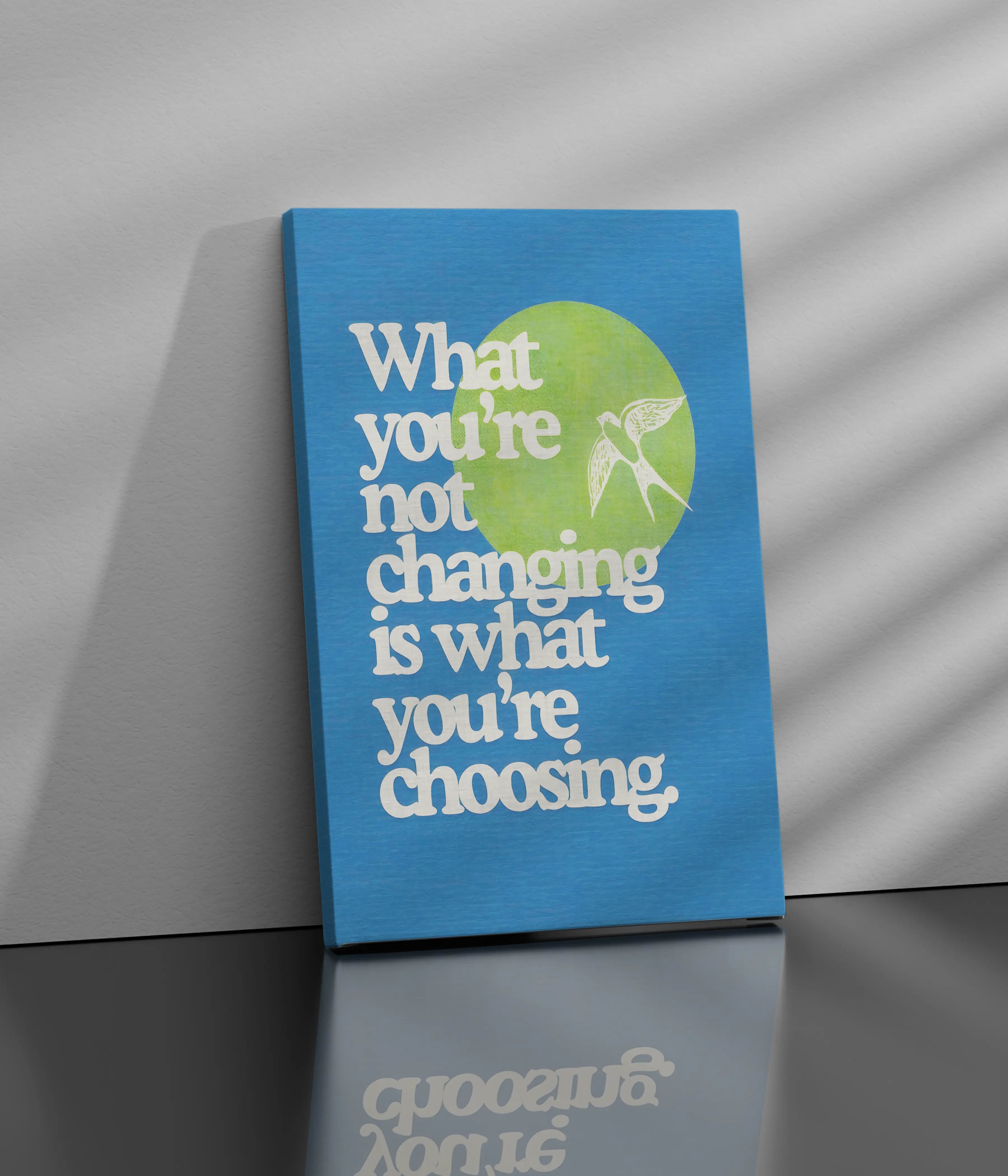 What You’re Not Changing – Motivational Canvas Print