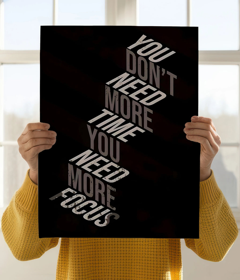 You Need More Focus - Motivational Wall Poster