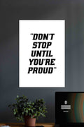 Don't Stop Until you're Proud | Motivational Gym Quotes Poster